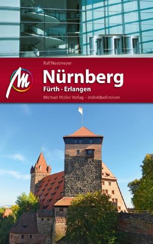 [Michael Müller 01] • Nuernberg, Fürth, Erlangen Reiseführer